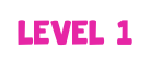 Level 1